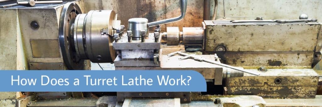 How Does a Turret Lathe Work