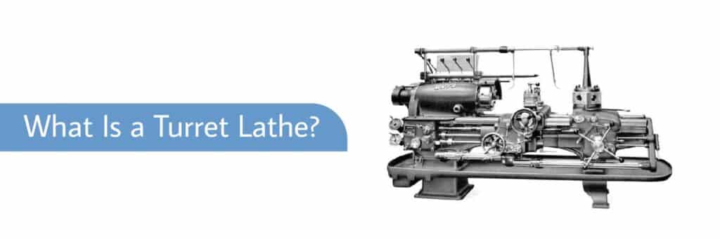 What Is a Turret Lathe