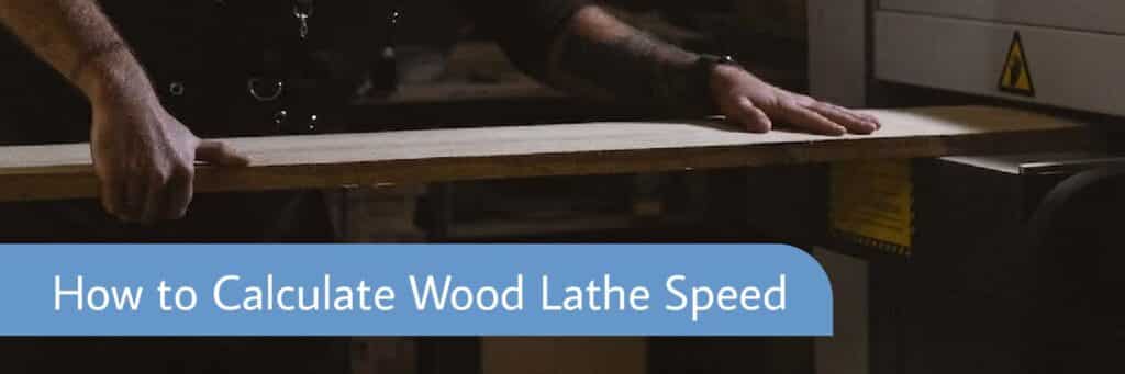 How to Calculate Wood Lathe Speed