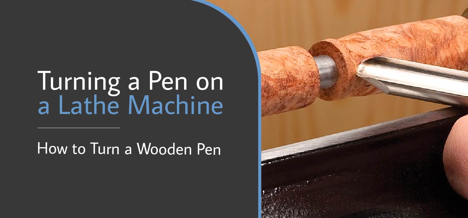 Turning a Pen on a Lathe Machine How to Turn a Wooden Pen