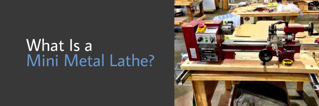 What Is a Mini Metal Lathe