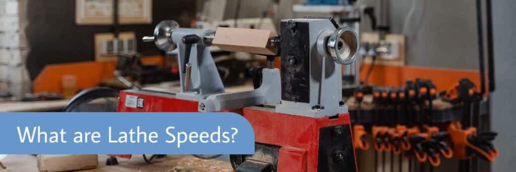 What are Lathe Speeds