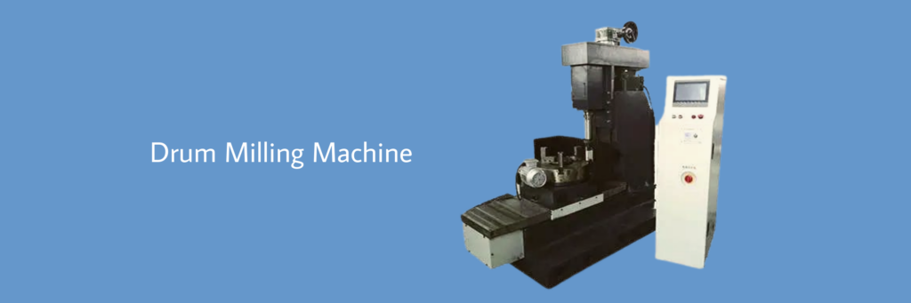 Drum Milling Machine