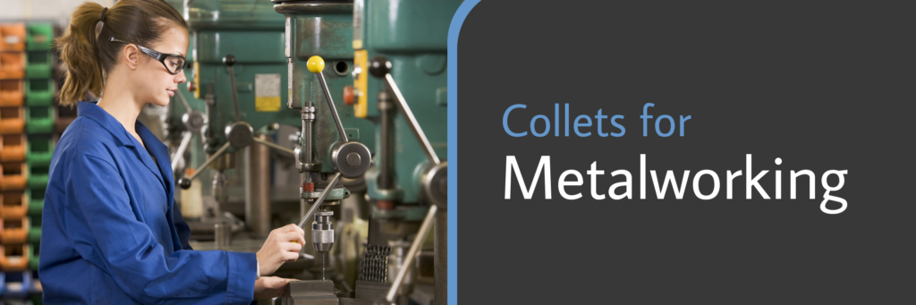 Collets for Metalworking