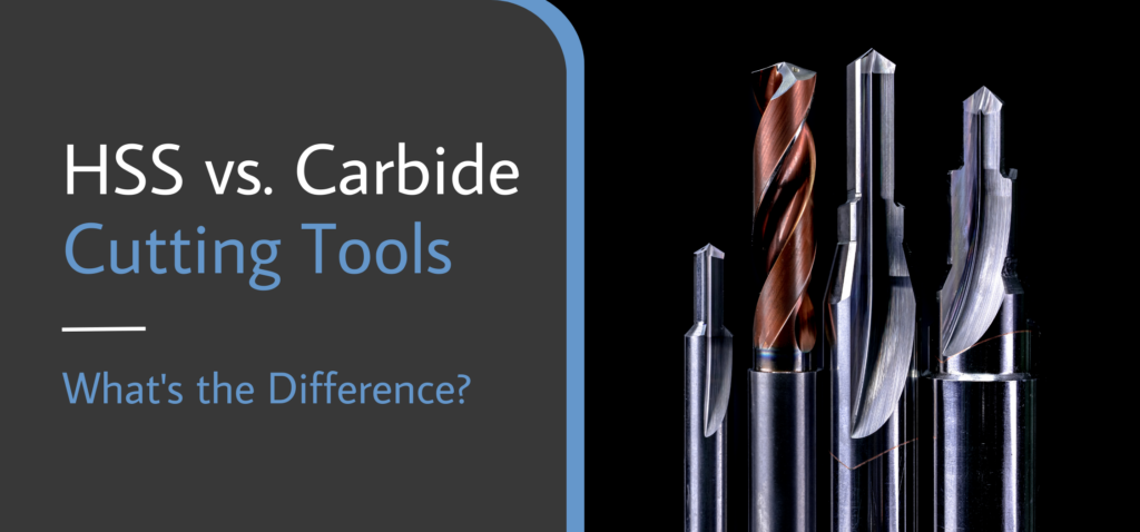 HSS vs. Carbide Cutting Tools