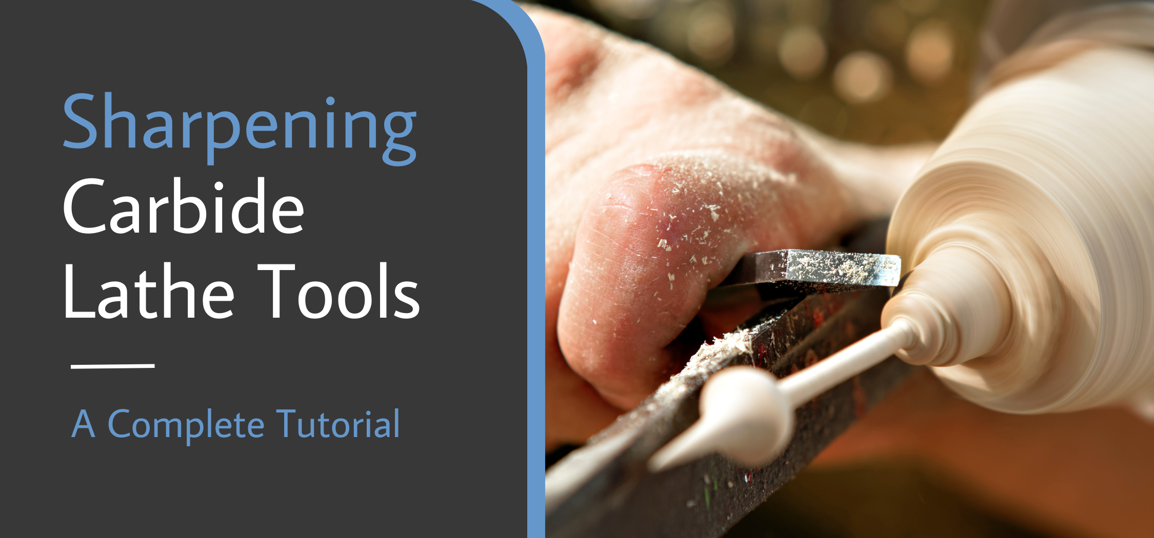 Sharpening Carbide Lathe Tools A Complete Tutorial