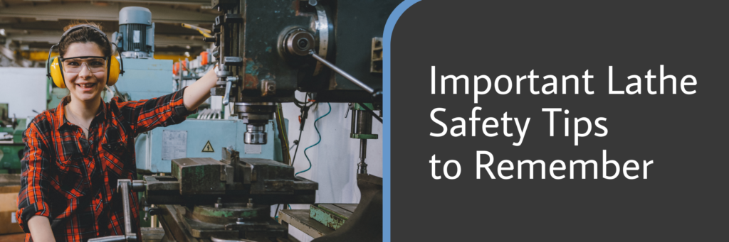 Important Lathe Safety Tips to Remember