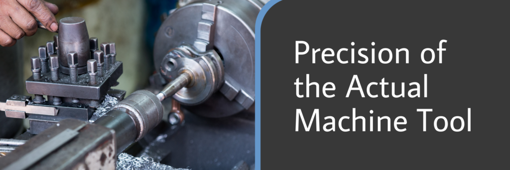 Precision of the Actual Machine Tool