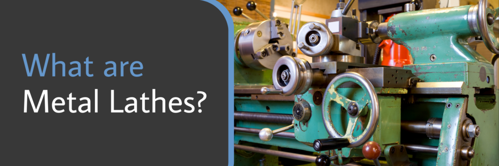 What are Metal Lathes