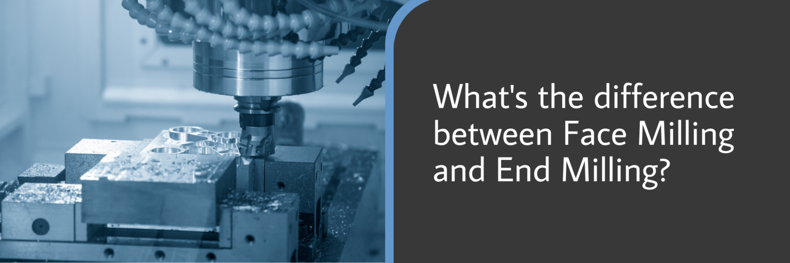 Face Mill vs. End Mill Main Differences Explained!