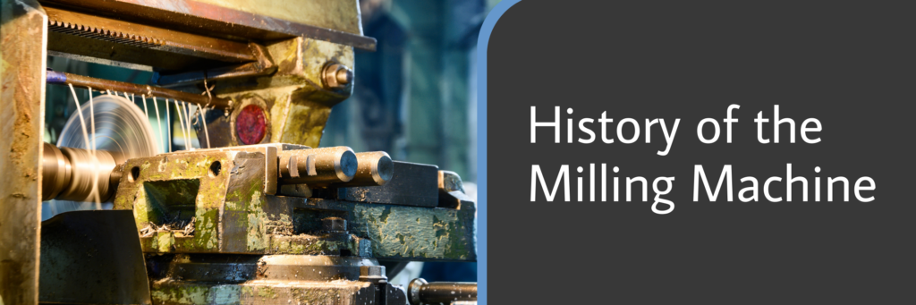 History of the Milling Machine
