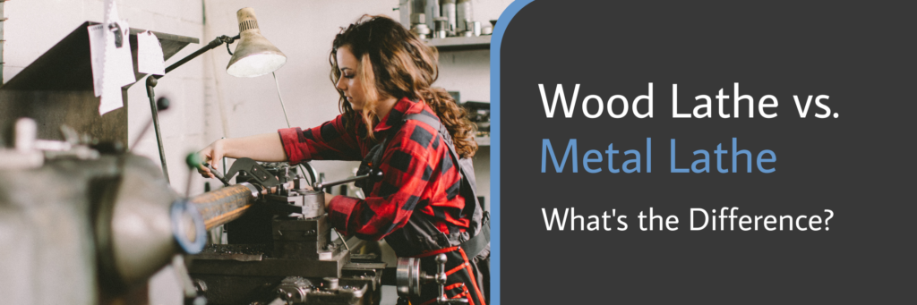 Wood Lathe vs. Metal Lathe